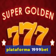 plataforma 1999bet